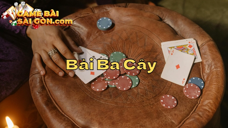 Bí Quyết Đánh Bài Ba Cây Tại Game Bài Sài Gòn