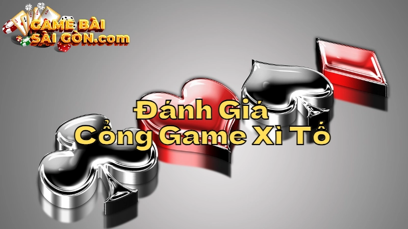 Đánh Giá Cổng Game Xì Tố Online Uy Tín