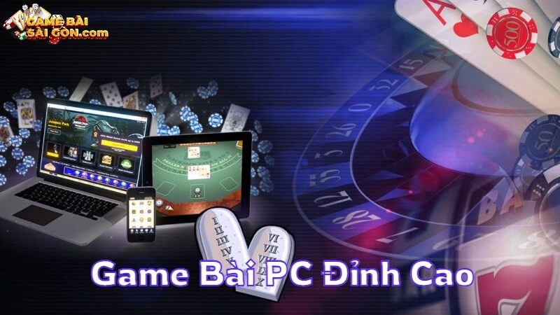 Tổng Hợp Các Tựa Game Bài PC Đỉnh Cao